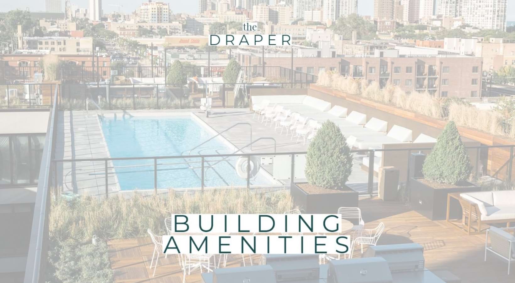 Amenities at the Draper in Uptown, Chicago Amenities at the Draper in Uptown, Chicago